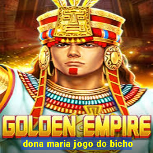 dona maria jogo do bicho